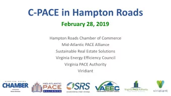 C-PACE in Hampton Roads  February 28, 2019  Hampton Roads Chamber of Commerce  Mid-Atlantic PACE