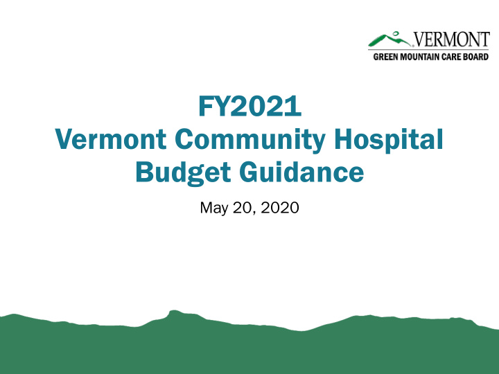 fy2021 vermont community hospital budget guidance