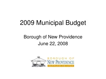 2009 Municipal Budget  Borough of New Providence  June 22, 2008  Overview   Owners of real