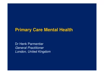Primary Care Mental Health  Dr Henk Parmentier  General Practitioner  London, United Kingdom