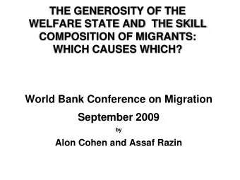 THE GENEROSITY OF THE  WELFARE STATE AND  THE SKILL  COMPOSITION OF MIGRANTS:  WHICH CAUSES WHICH?