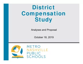 District  Compensation  Study  Analyses and Proposal  October 18, 2019  Goals and Outcomes  Revisit