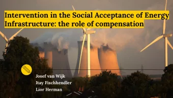 Intervention in the Social Acceptance of Energy  Infrastructure: the role of compensation  Josef