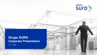 Grupo SURA  Corporate Presentation Q1  2020  Disclaimer The forward- looking statements