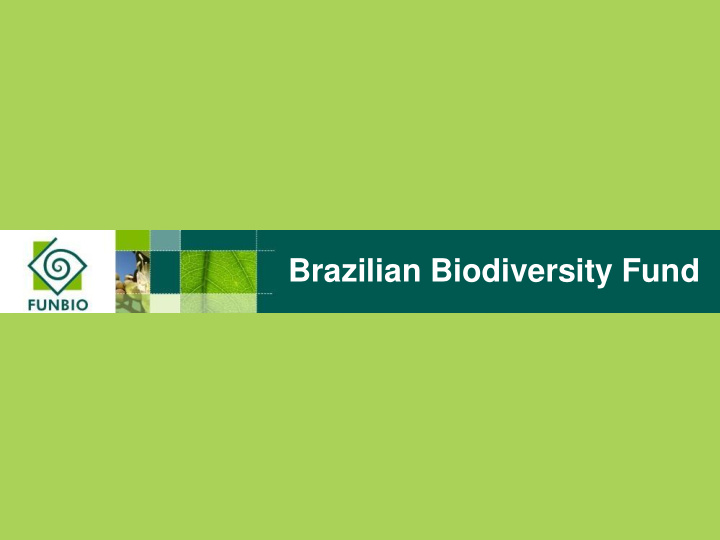 brazilian biodiversity fund what funbio do today