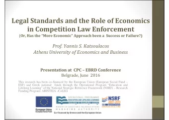Legal Standards and the Role of Economics  in Competition Law Enforcement ( Or, Has the More