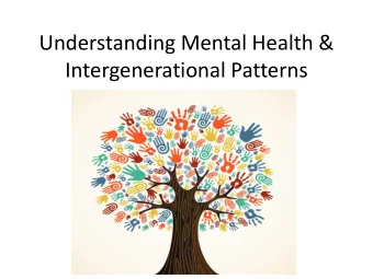 Intergenerational Patterns  Adjustment/ Ages &amp; Stages  of Development  Sometimes I feel