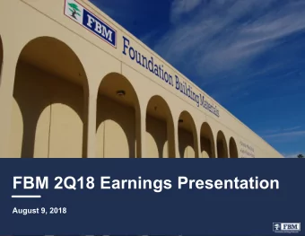 FBM 2Q18 Earnings Presentation  August 9, 2018  DISCLOSURES  Forward-Looking Statements  This