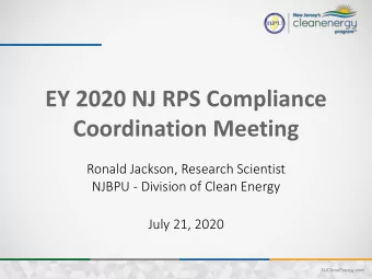 EY 2020 NJ RPS Compliance  Coordination Meeting  Ronald Jackson, Research Scientist  NJBPU -