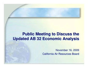 Public Meeting to Discuss the  Public Meeting to Discuss the  Updated AB 32 Economic Analysis