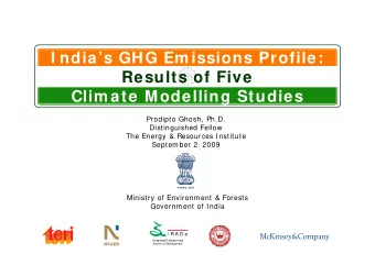 I ndias GHG Em issions Profile:  R  Results of Five  lt  f Fi  Clim ate Modelling Studies  g