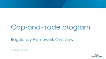 Cap-and-trade program  Regulatory Framework Overview OCTOBER 23 2018  2  Nova Scotia cap-and-trade