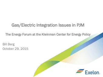 Gas/El  /Electr  tric  ic I  Integrat  atio  ion I  Issues i  in PJM  The  The E  Energy F  Foru