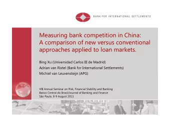 Measuring bank competition in China:  A comparison of new versus conventional  approaches applied