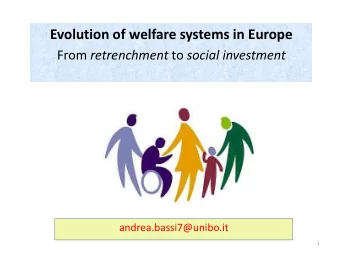 Evolution of welfare systems in Europe From retrenchment to social investment