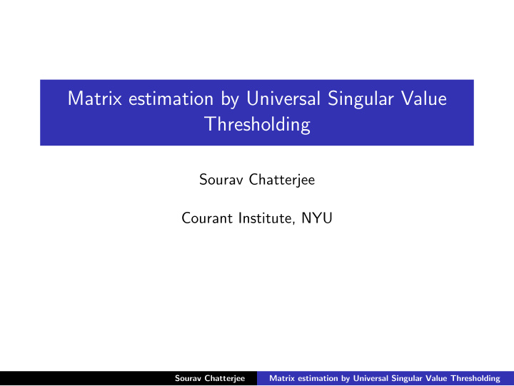 matrix estimation by universal singular value thresholding