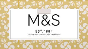 ADV270 Consumer Behaviour Presentation  Background Research  Founded in 1884, as of 2018 now has