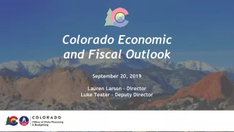 Colorado Economic  and Fiscal Outlook  September 20, 2019  Lauren Larson - Director  Luke Teater