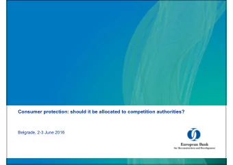 Consumer protection: should it be allocated to competition authorities?  Belgrade, 2-3 June 2016