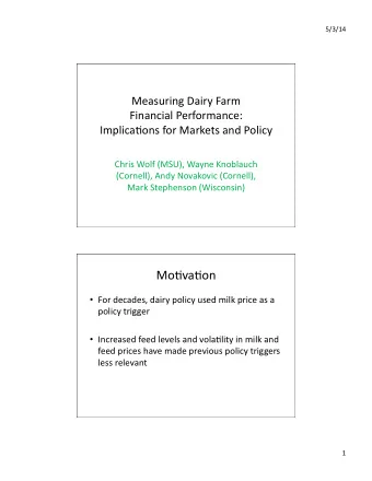 Mo&lt;va&lt;on    For  decades,  dairy  policy  used  milk  price  as