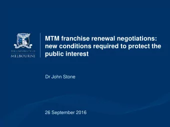 MTM franchise renewal negotiations:  new conditions required to protect the  public interest  Dr