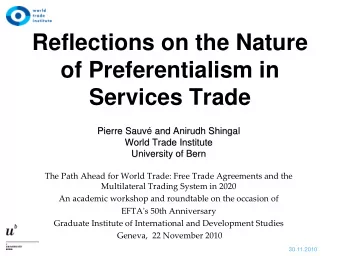 Reflections on the Nature  of Preferentialism in  Services Trade  Pierre Sauv and  and Anirudh