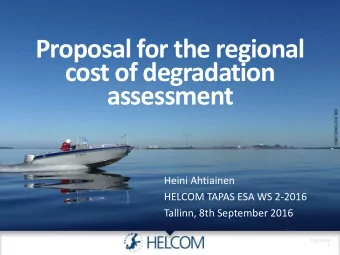 cost of degradation  assessment  Heini Ahtiainen  HELCOM TAPAS ESA WS 2-2016  Tallinn, 8th