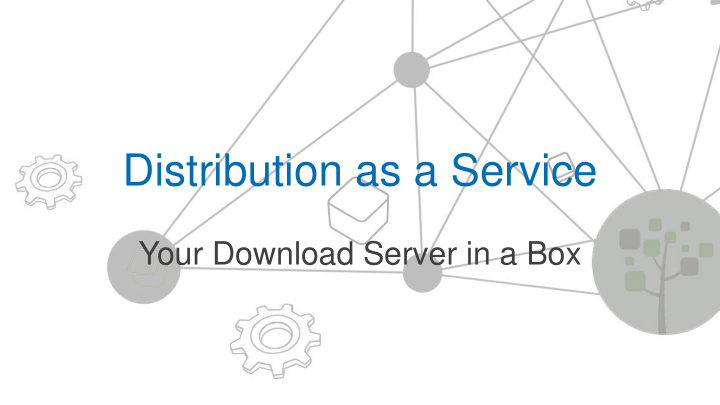 distribution as a service