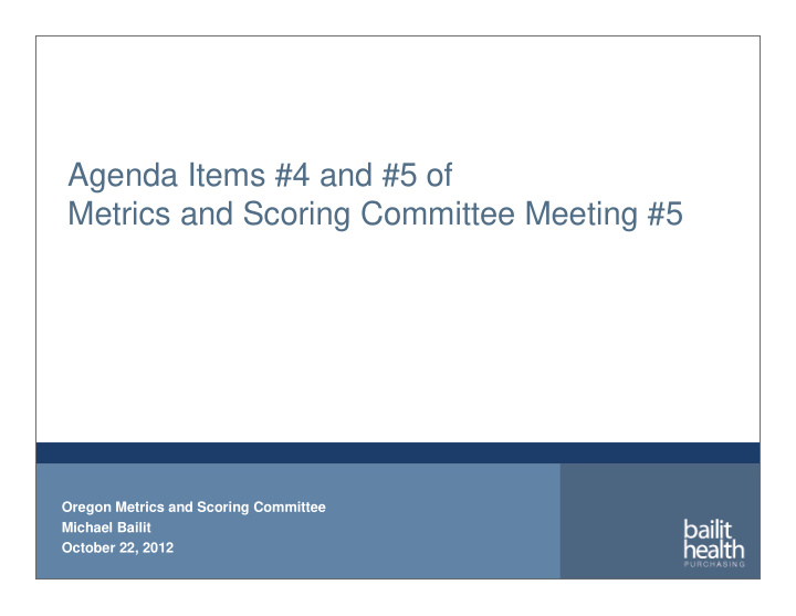 agenda items 4 and 5 of metrics and scoring committee