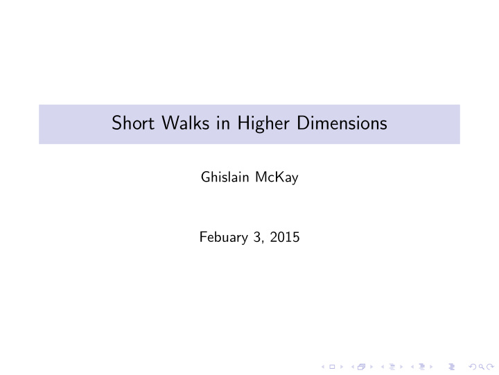 short walks in higher dimensions