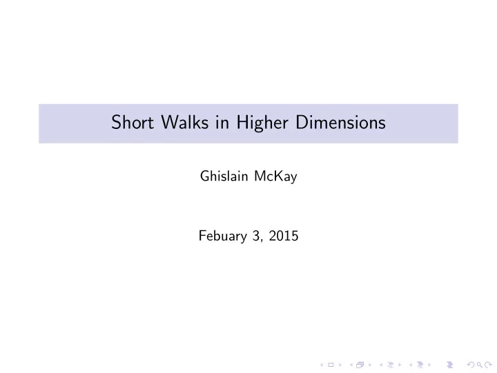 short walks in higher dimensions