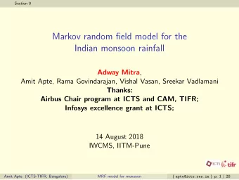 Markov random field model for the  Indian monsoon rainfall Adway Mitra ,  Amit Apte, Rama