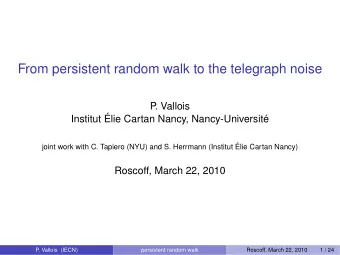 From persistent random walk to the telegraph noise  P  . Vallois  Institut lie Cartan Nancy,