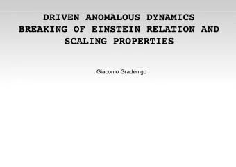 DRIVEN ANOMALOUS DYNAMICS  BREAKING OF EINSTEIN RELATION AND  SCALING PROPERTIES  Giacomo Gradenigo