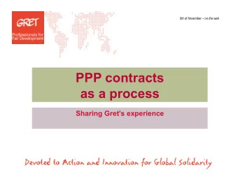 PPP contracts  as a process  Sharing Grets experience  Gret, Professionals for Fair  Development