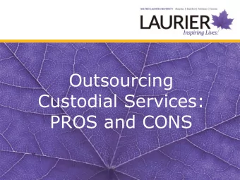 Custodial Services:  PROS and CONS  Custodial Benchmarking    University Custodial