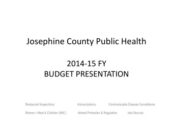 Josephine County Public Health 2014  15 FY BUDGET PRESENTATION  Restaurant Inspections