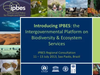 Introducing IPBES : the  Intergovernmental Platform on  Biodiversity &amp; Ecosystem  Services