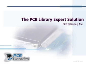 The PCB Library Expert Solution  PCB Libraries, Inc.  Updated 2012.07.01 Whats YOUR Problem?