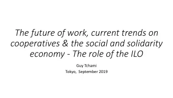 The future of work, current trends on  cooperatives &amp; the social and solidarity  economy - The