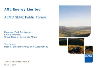 AGL Energy Lim ited  AEMC SENE Public Forum  Professor Paul Simshauser  Chief Economist  Group Head