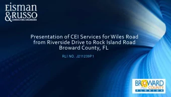 Presentation of CEI Services for Wiles Road  from Riverside Drive to Rock Island Road  Broward