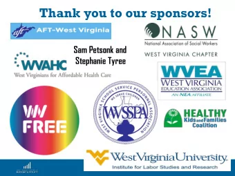 Thank you to our sponsors!  Sam Petsonk and  Stephanie Tyree  Spondors  1  wvpolicy.org  |  @WVCBP