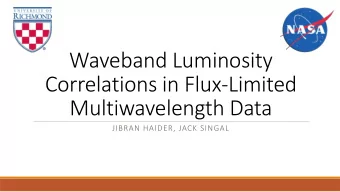 Waveband Luminosity  Correlations in Flux-Limited  Multiwavelength Data  JIBRAN HAIDER, JACK SINGAL