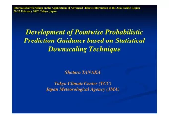 Development of Pointwise Probabilistic  Prediction Guidance based on Statistical  Downscaling