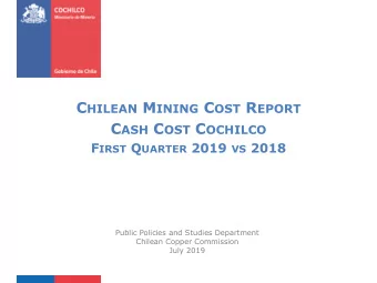 METHODOLOGY    Quarterly follow-up of the Cash Cost Cochilco that considers 21 operations of the