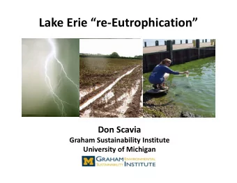 Lake Erie re-Eutrophication  Don Scavia  Graham Sustainability Institute  University of
