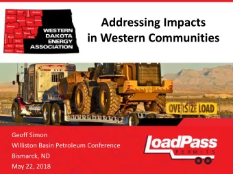 Addressing Impacts  in Western Communities  Geoff Simon  Williston Basin Petroleum Conference