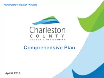 Historically Forward Thinking  April 8, 2013  Historically Forward Thinking  County ED Mission
