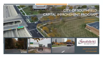 CITY OF SOUTHFIELD  CAPITAL IMPROVEMENT PROGRAM  2018 REVIEW  2019 PREVIEW  LEIGH SCHULTZ, P  .E.